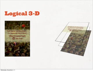Logical 3-D




Wednesday, November 2, 11
 