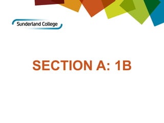 SECTION A: 1B
 