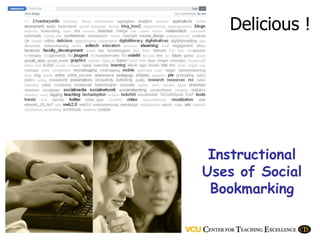 Delicious !




 Instructional
Uses of Social
 Bookmarking
 