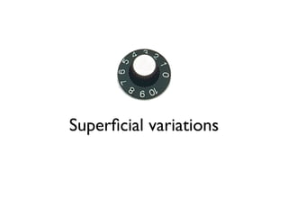 Superﬁcial variations
 