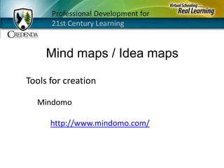Mind maps / Idea mapsTools for creationMindomohttp://www.mindomo.com/