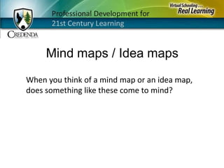 Mind maps / Idea mapsWhen you think of a mind map or an idea map, does something like these come to mind?