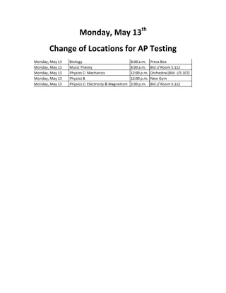 Monday, May 13th
Change of Locations for AP Testing
 