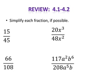 • Simplify each fraction, if possible.
 