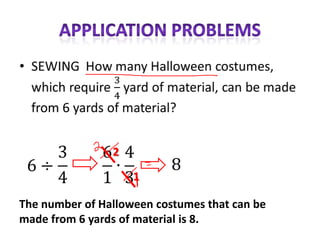 2
                    1

The number of Halloween costumes that can be
made from 6 yards of material is 8.
 