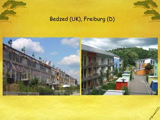 Bedzed (UK), Freiburg (D) 