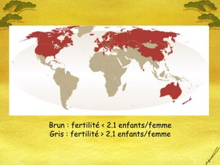 Brun : fertilité < 2.1 enfants/femme
Gris : fertilité > 2.1 enfants/femme
 