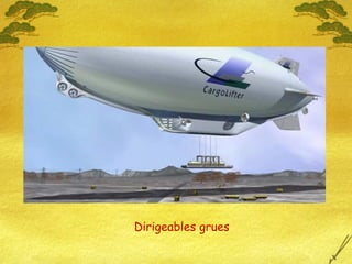 Dirigeables grues
 