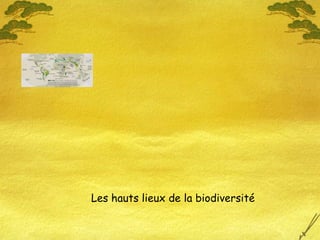 Les hauts lieux de la biodiversité
 