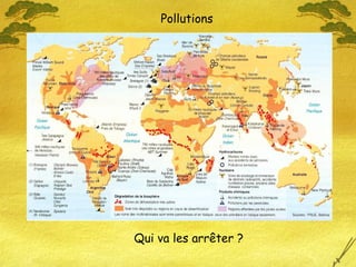 Qui va les arrêter ?
Pollutions
 