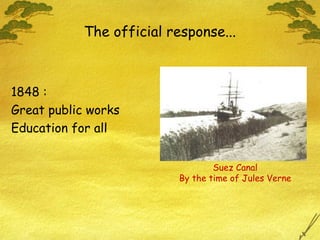 1848 :
Great public works
Education for all
Suez Canal
By the time of Jules Verne
The official response...
 
