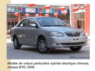 Modèle de voiture particulière hybride électrique chinoise,
marque BYD, 2008.
 