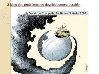 II.3 Mais des problèmes de développement durable.
Dessin de Chappatte, Le Temps, 3 février 2007.
 