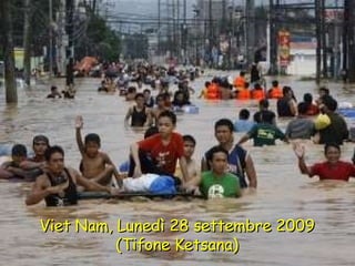 Viet Nam, Lunedì 28 settembre 2009 (Tifone Ketsana) 