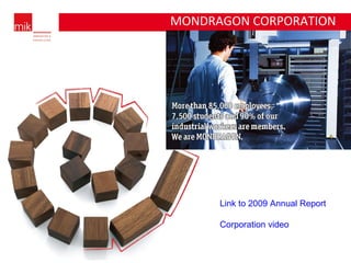 MONDRAGON CORPORATION Link to 2009 Annual Report Corporation video 