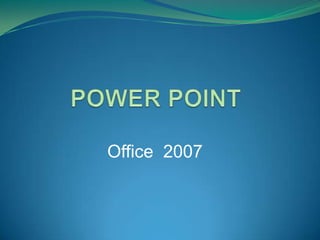Office 2007
 