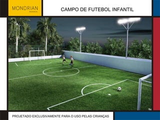 CAMPO DE FUTEBOL INFANTIL PROJETADO EXCLUSIVAMENTE PARA O USO PELAS CRIANÇAS 