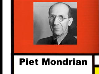 Piet Mondrian
 