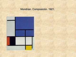 Mondrian. Composición. 1921.Mondrian. Composición. 1921.
 