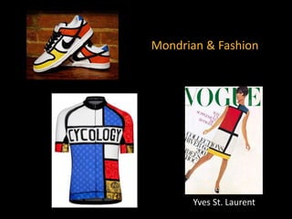Mondrian & Fashion
Yves St. Laurent
 