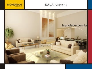 SALA   ( V I S TA 1 )




               brunofaber.com.br
 