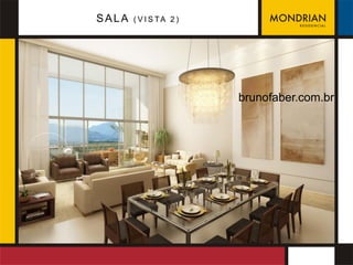 SALA   ( V I S TA 2 )




                        brunofaber.com.br
 