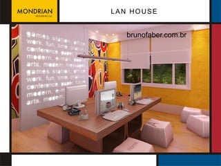 LAN HOUSE


   brunofaber.com.br
 