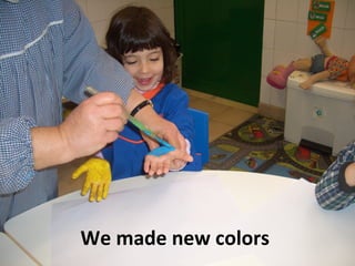 We made new colors
 