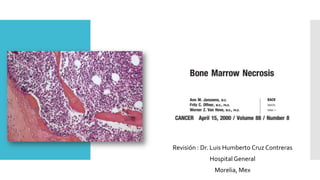 Revisión : Dr. Luis Humberto Cruz Contreras
Hospital General
Morelia, Mex

 