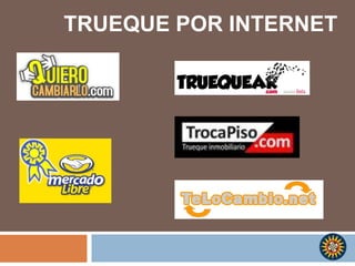 TRUEQUE POR INTERNET