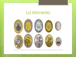 La Moneda
 