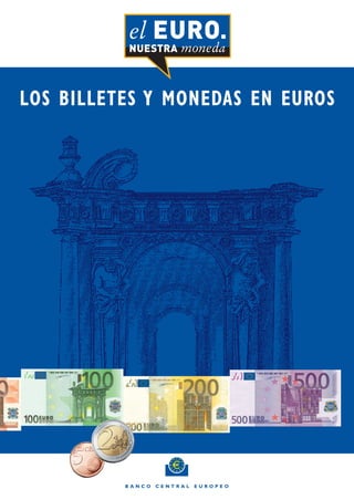 LOS BILLETES Y MONEDAS EN EUROS
 