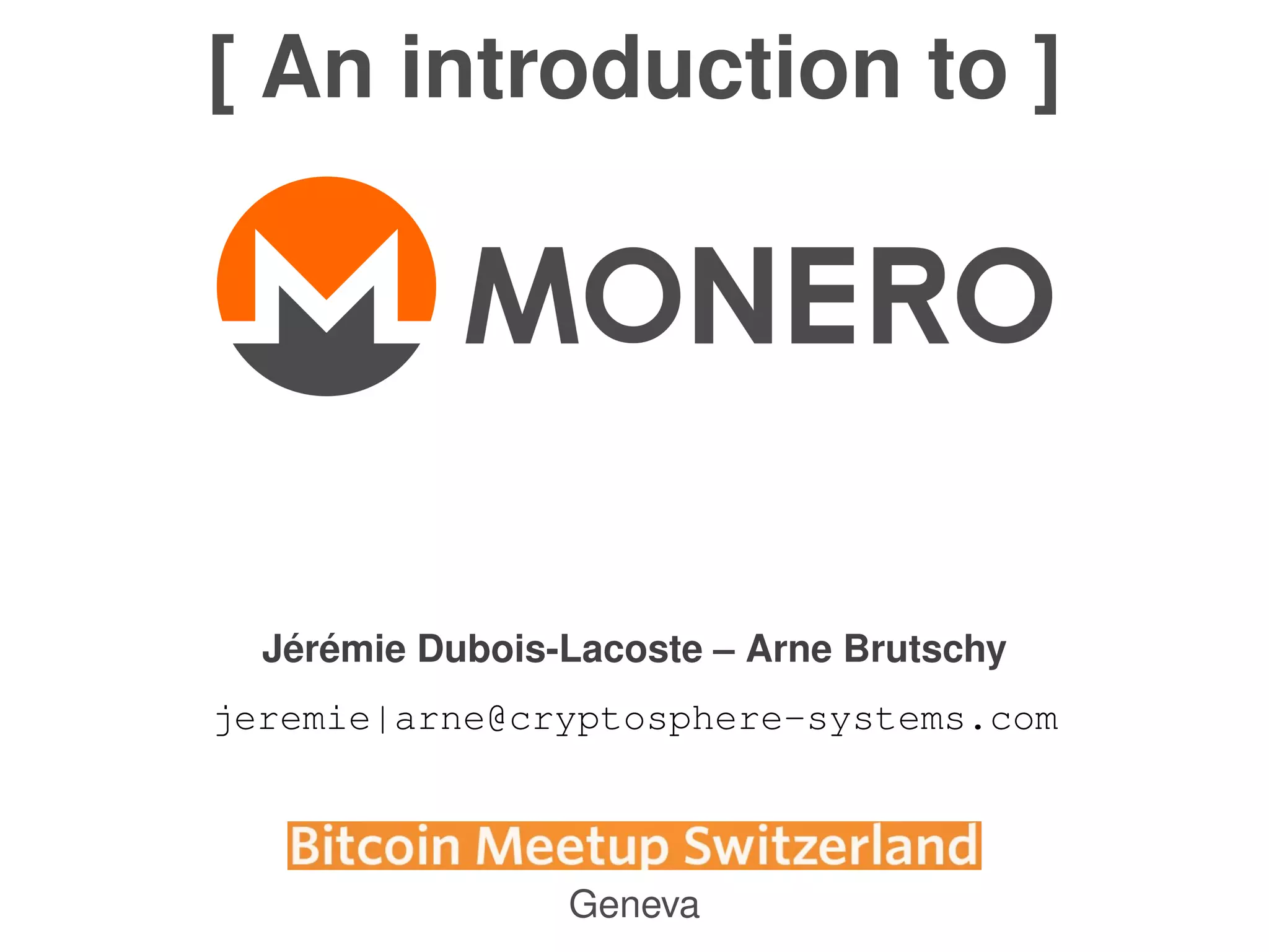 Monero Presentation @ Bitcoin Meetup Geneva | PDF