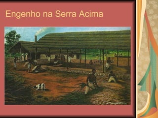 Engenho na Serra Acima 