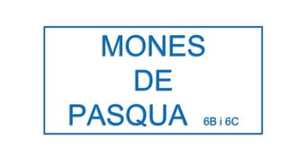 MONES
DE
PASQUA 6B i 6C
 