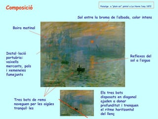 Composició                                 Paisatge a “plain air” pintat a Le Havre l’any 1872




                       ...