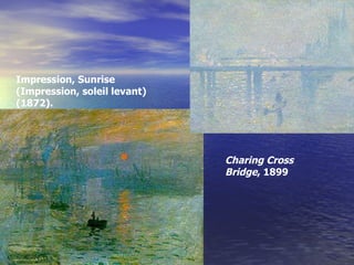 Impression, Sunrise (Impression, soleil levant) (1872). Charing Cross Bridge , 1899  