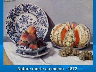 Nature morte au melon - 1872

 
