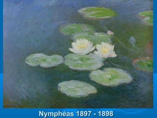 Nymphéas 1897 - 1898

 