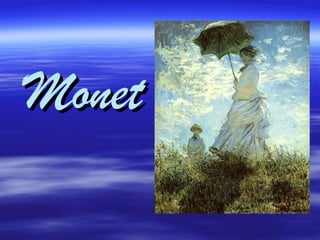 MonetMonet
 