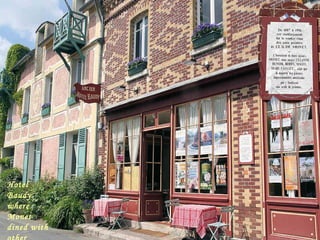 Hotel
Baudy
where
Monet
dined with
 