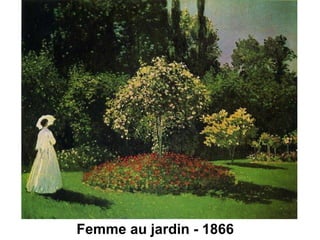 Femme au jardin - 1866
 