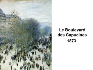 Le Boulevard
des Capucines
1873
 