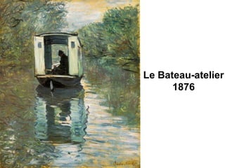 Le Bateau-atelier
1876
 