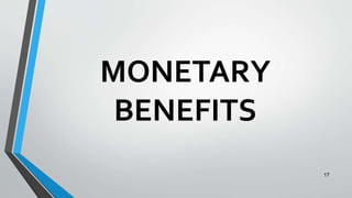 MONETARY
BENEFITS
17
 
