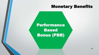 Monetary Benefits
Performance
Based
Bonus (PBB)
48
 