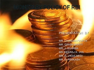 PRESENTATION  BY MR. CHANDAN GUPTA MR. GIRISH BHATT MR. J. SHARMA MR. NEERAJ K. JHA MR. R. VIKAS NEGI MR. S. PRAKASH 