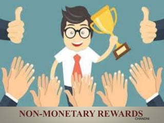NON-MONETARY REWARDSCHANDNI
 