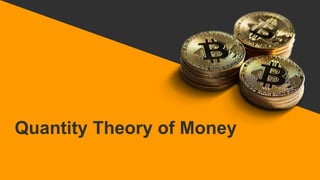 Quantity Theory of Money
 