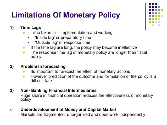 What are the advantages and disadvantages of a monetary policy?